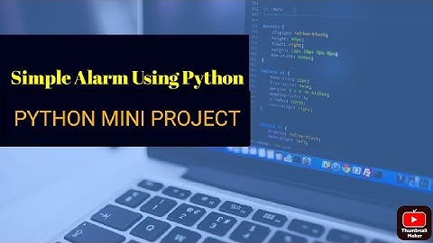 Simple Alarm using Python | Python Mini Project