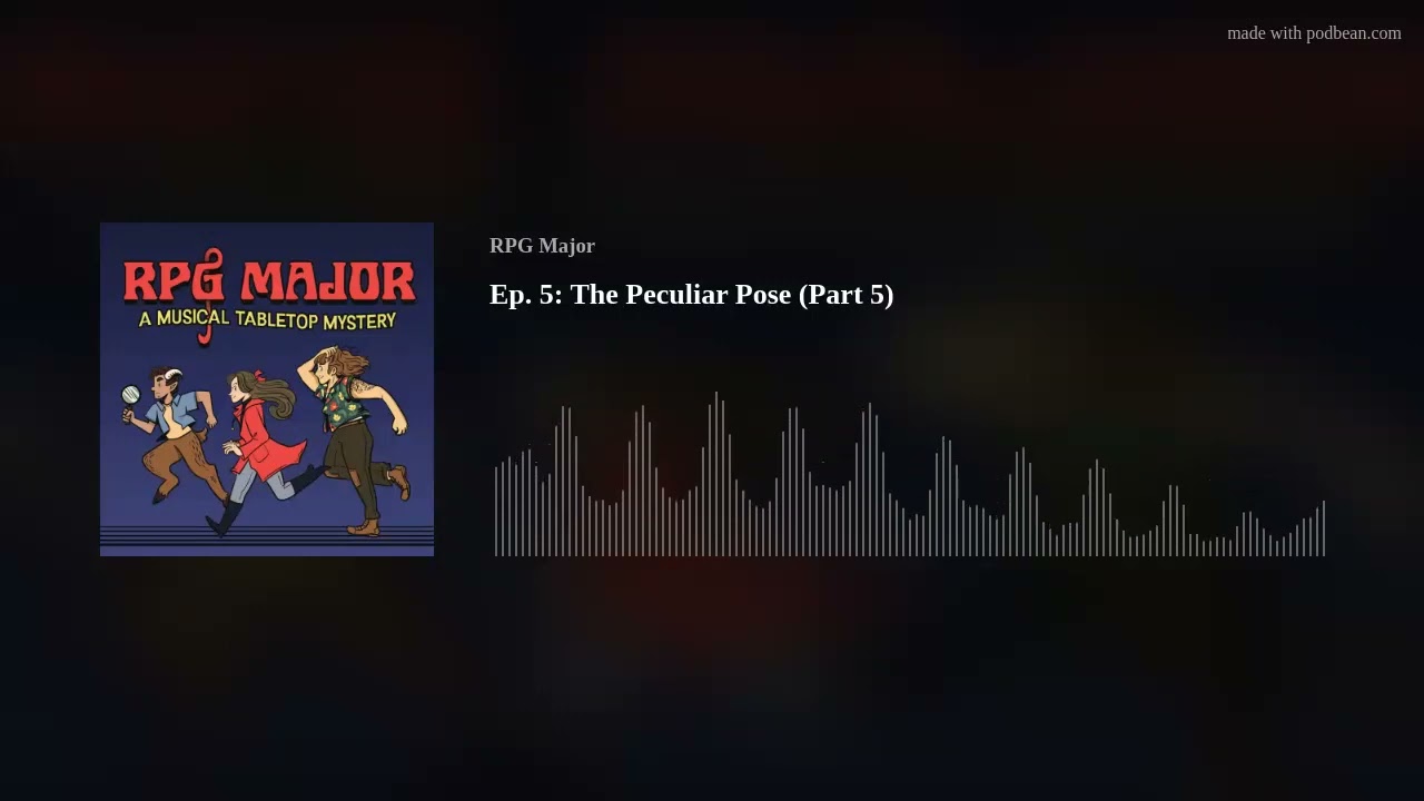 Ep. 5: The Peculiar Pose (Part 5)
