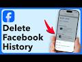 Delete It Now! The Simple Steps To Wipe Your Facebook History