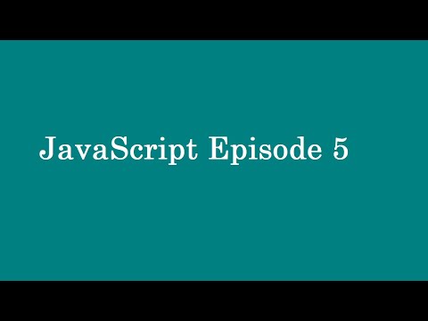 JavaScript Episode 5