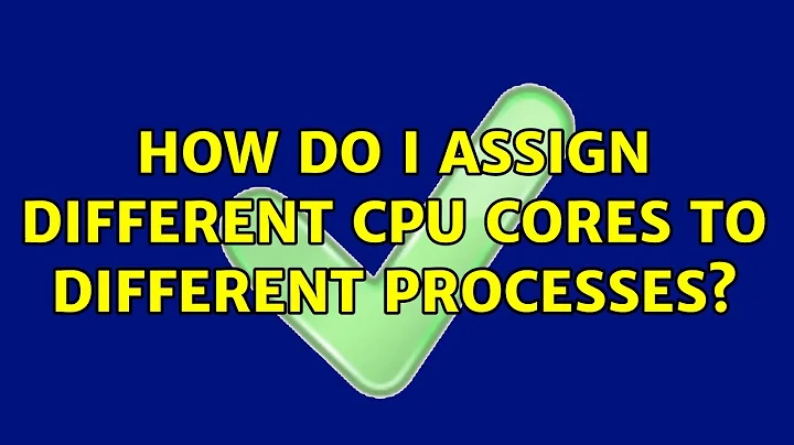 Ubuntu: How do I assign different CPU cores to different processes? (2 Solutions!!)