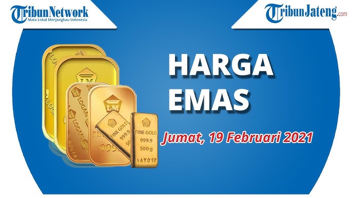 Harga Emas Hari Ini Jumat 19 Februari 2021  Harga Emas Hari Ini Jumat 19 Februari 2021
