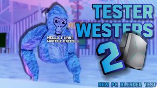 tester westers 2 =D (new PC :D)