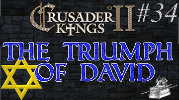 The Triumph of David #34 - Crusader Kings 2