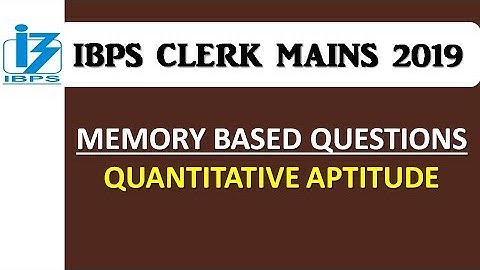IBPS CLERK MAINS 2019 MEMORY BASED QUESTIONS || QUANTITATIVE APTITUDE
