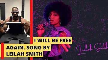 I will be free by Leilah Smith - R Kelly songs of freedom