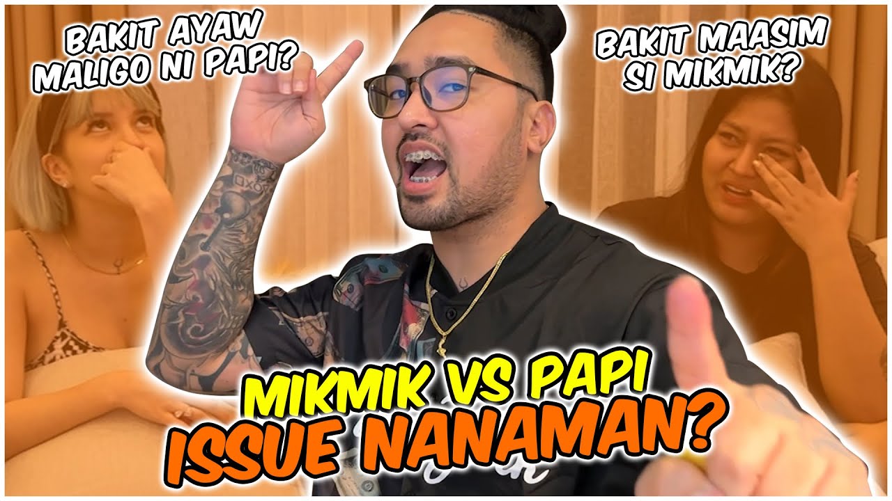 PAPI VS MIKMIK (LAGLAGAN? ISSUE NANAMAN? - YouTube