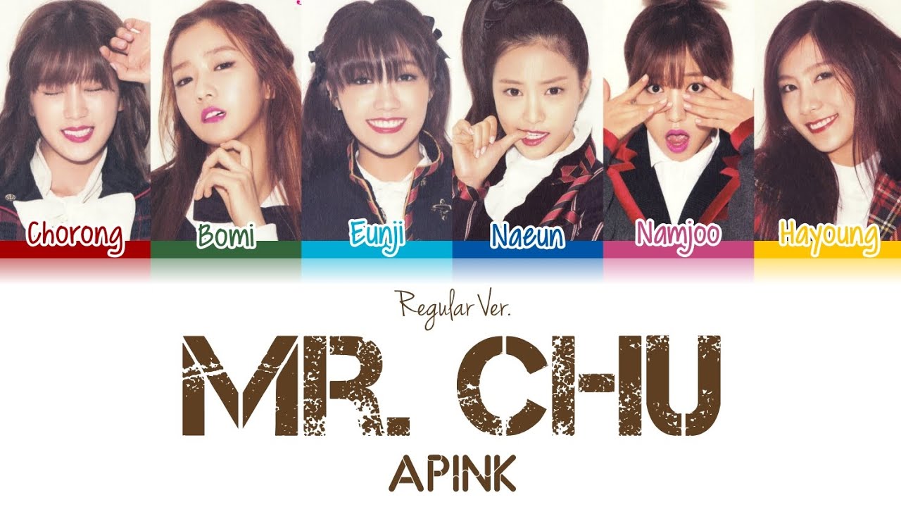Apink (에이핑크) Mr. Chu (Regular Ver.) HAN | ROM | ENG Color Coded Lyrics ...