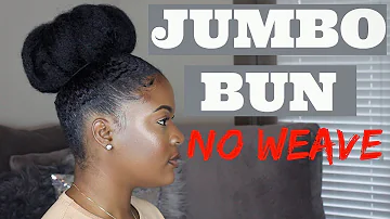 MASSIVE NATURAL HAIR BUN ON DIRTY HAIR/ NO WEAVE| THICK (4a4b4c hair friendly)