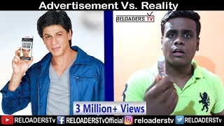 Advertisement Vs Reality | Ads Vs Reality | Reloaders Tv