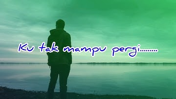 LIRIK LAGU TAK MAMPU PERGI ¦¦ SAMMY SIMORANGKIR ¦¦ BILLY JOE AVA