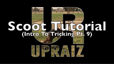 Scoot Tutorial - Intro To Tricking Pt. 9