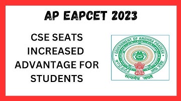 AP EAPCET 2023 COUNSELLING ll CSE SEATS INCREASED ll ADVANTAGE FOR STUDENTS ll