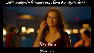 Humnava mere - Jubin nautiyal (official video with lirik) dan terjemahan