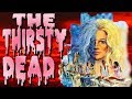 Bad Movie Review: The Thirsty Dead