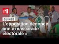 Guinée : après le scrutin, l'opposition dénonce « mascarade électorale » • RFI