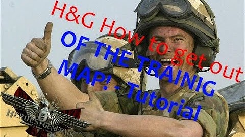 Heroes & Generals How to Get Out of the Training map - Guide