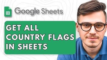 How To Get All Country Flags in Google Sheets [2025 Guide]