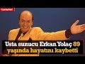 Usta sunucu Erkan Yolaç hayatını kaybetti