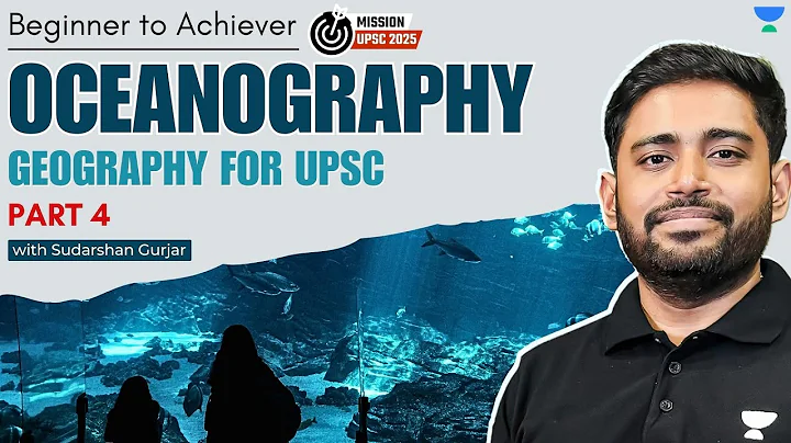 Oceanography - PART 4 | Geography for UPSC 2025  | Sudarshan Gurjar thumbnail