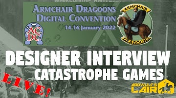 Armchair Dragoons 2022 Digital Convention | Designer Interview: Catastrophe Games