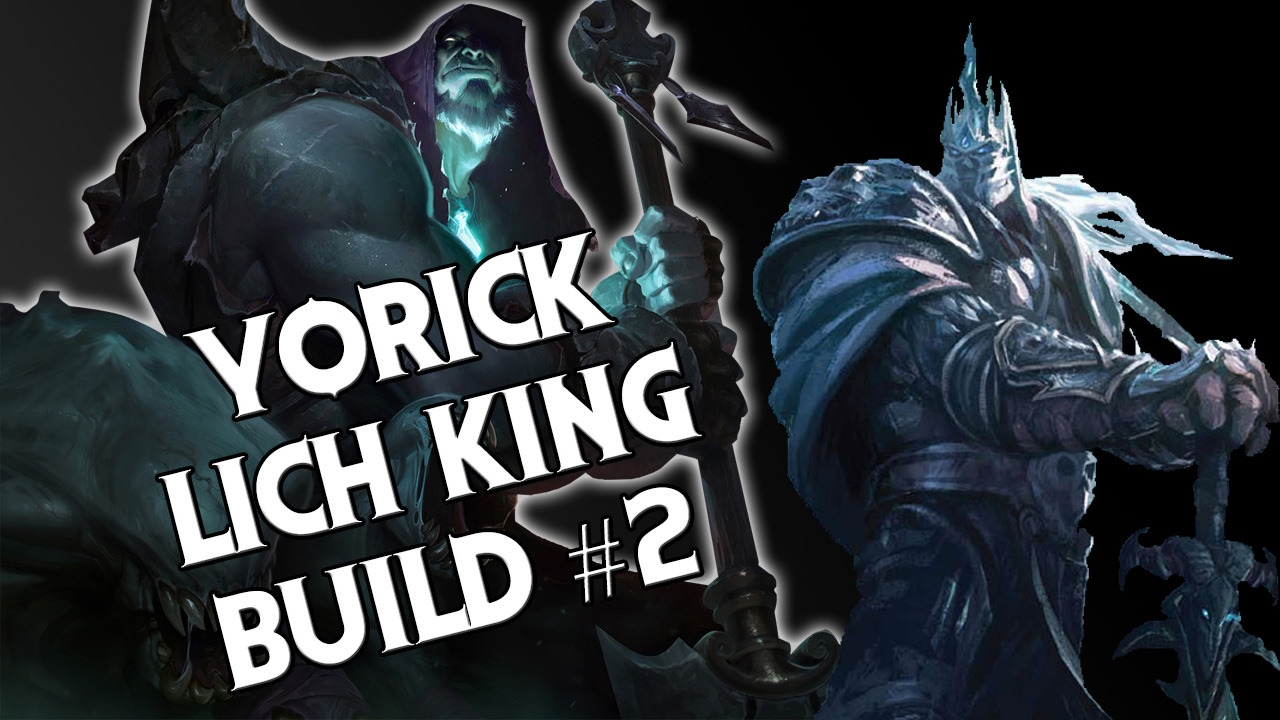 Yorick Lich King Build Toplane Version 2 YouTube yorick-lich-king-build-toplane-version-2-youtube