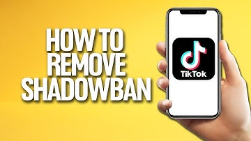 How To Remove Shadowban On Tiktok (Easy Fix)