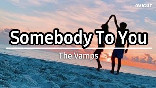 The Vamps - Somebody To You | Letra español e inglés