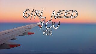 VEDO - Girl Need Love ( Lyrics Video )
