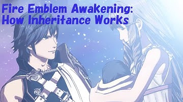 Fire Emblem Awakening Playthrough: Part 23.5 - How Inheritance Works