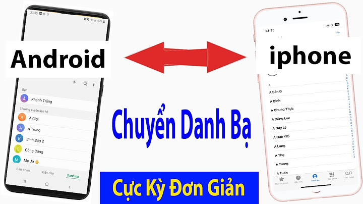 Hướng dẫn đồng bộ danh bạ từ android sang iphone năm 2024