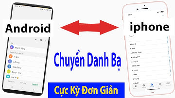 Hướng dẫn Cách Chuyển Danh Bạ từ Android sang iPhone và ngược lại Mới Nhất