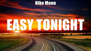 Niko Moon - Easy Tonight (Lyrics) Mind on You, Snapback, Gettin' Over Her
