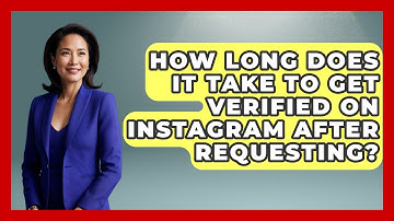 How Long Does It Take To Get Verified On Instagram After Requesting? - Everyday-Networking