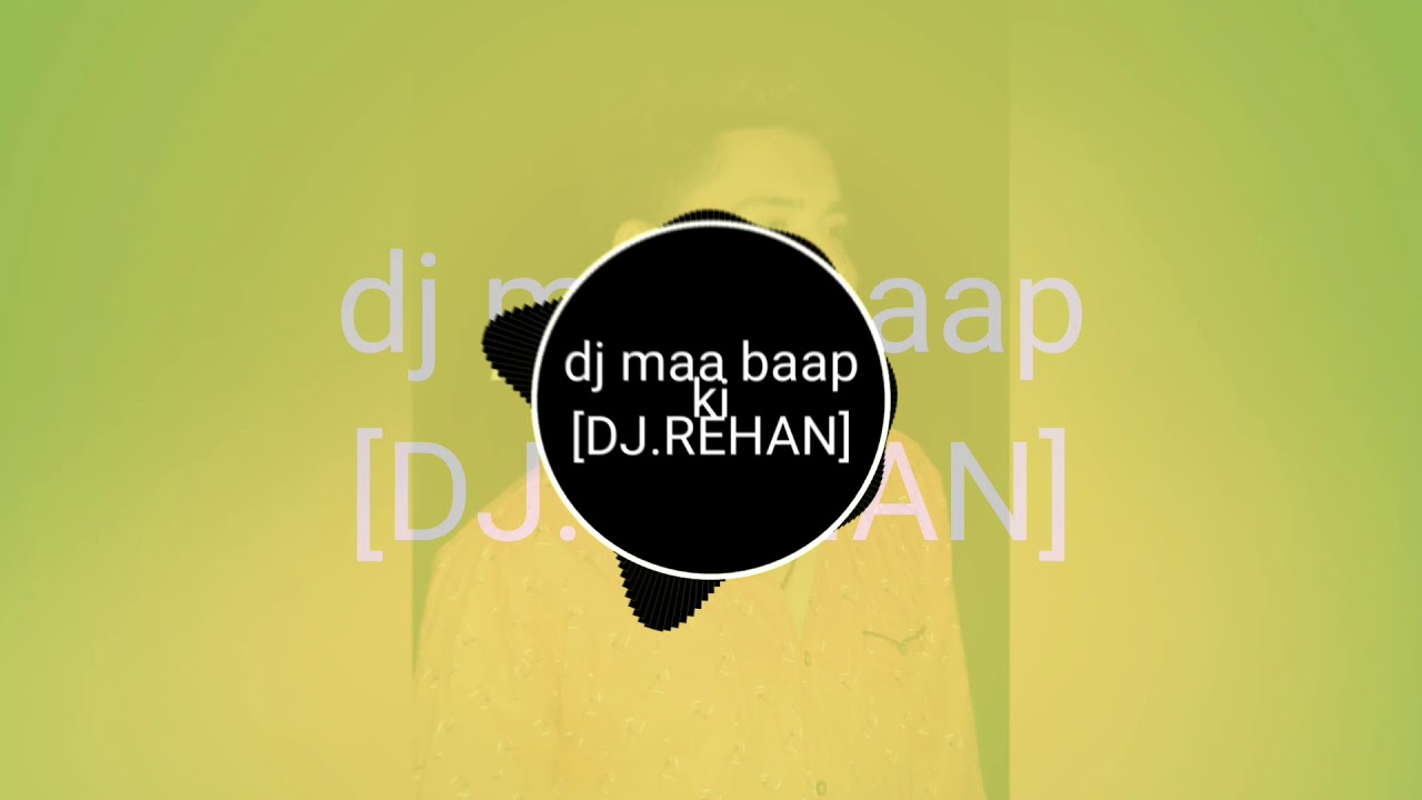 DJ Maa Baap Ki gulami REHAN SOUND