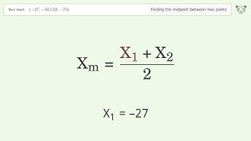 Find the midpoint between two points p1 (-27,-50) and p2 (52,-70): Step-by-Step Video Solution