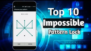 Top 10 Best/Impossible Pattern Locks!! [2019]