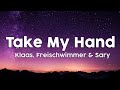 Klaas, Freischwimmer & Sary - Take My Hand (Lyric Version)