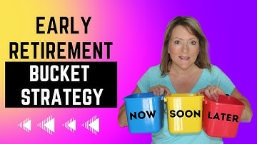 Early Retirement Bucket Strategy