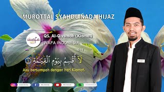 Q.S. Al Qiyamah - Murottal Syahdu Nada Hijaz Wafa