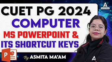 CUET PG LLB 2024 | Computer | MS Powerpoint & Its Shortcut Keys | By Ashmita Singh Mam