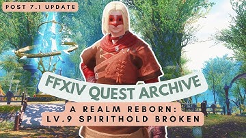 ARR: Lv.9 Spirithold Broken (Post 7.1 Update) | No Commentary | FFXIV Quest Archive