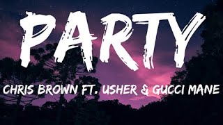 Party- Chris Brown ft. Usher \& Gucci Mane (lyrics)