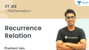 Recurrence Relation | Mathematics | JEE Math Rankers | Prashant Jain
