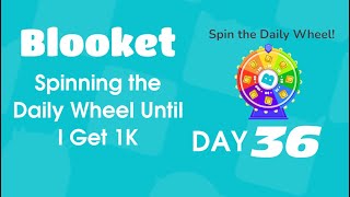 Spinning The Daily Wheel Until I Get 1K Day 36 Blooket
