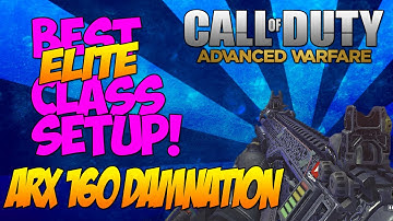 ARX 160 "DAMNATION" Best ELITE Class Setup! (Cod Advanced Warfare)