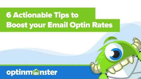 6 Actionable Tips to Boost your Email Optin Rates