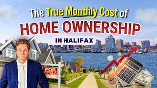 The TRUE Monthly Cost of Home Ownership in Halifax