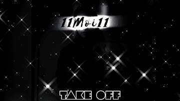 11Moi11 - Take Off