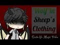 Wolf In Sheep’s Clothing | GLMV | Gacha life Music Video